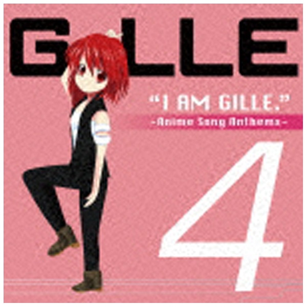 GILLE/I AM GILLED4 `Anime Song Anthems`  yCDz   mCDn