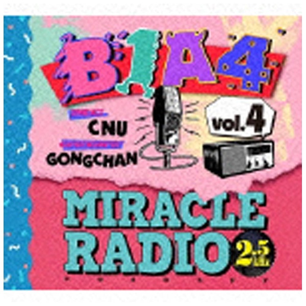B1A4/MIRACLE RADIO-2．5kHz-vol．4 完全限定盤 CD