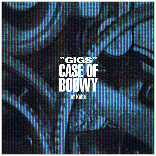 BOφWY/“GIGS” CASE OF BOφWY at Kobe 【CD】 【864】