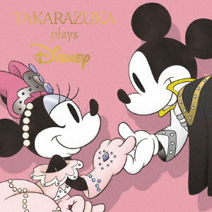 TAKARAZUKA plays Disney CD