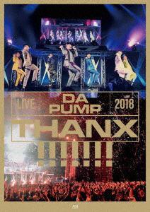 DA PUMP/ LIVE DA PUMP 2018 THANX!!!!!!! at 国際フォーラム ホールA 通常盤 BD