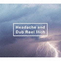 /Headache and Dub Reel Inch 񐶎Y yCDz   m /CDn