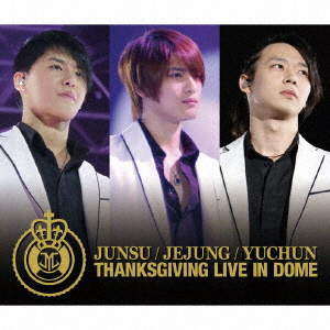 ジュンス/ジェジュン/ユチョン/THANKSGIVING LIVE IN DOME LIVE