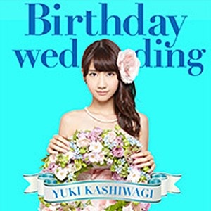 柏木由紀/Birthday wedding 初回限定盤TYPE-C 【CD】 ［柏木由紀 /CD］