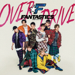 FANTASTICS from EXILE TRIBE / OVER DRIVE CD｜の通販はソフマップ